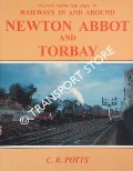 Scenes from the Past - Railways in and around Newton Abbot and Torbay by POTTS, C.R. 